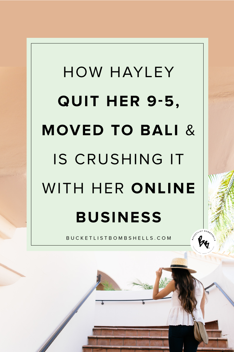 Must-watch video interview! We’re chatting with Hayley Lachambre, who quit her 9-5 job, moved to Bali, started her online business and is absolutely CRUSHIN’ it! Click to watch the full interview.