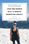From Corporate Marketer to Remote Agency: How One Girl Boss Overcame Fear and Built an Online Marketing Agency | The Bucketlist Bombshells #marketing #entrepreneur #business