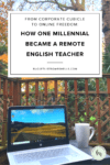 From Corporate Life to Online Teaching: How One Millennial Ditched Her 9-5 to Become an Online English Teacher