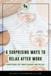 Find it difficult to truly relax after a long day of work? Today on the blog, we’re sharing 6 surprising ways to unwind and decompress...